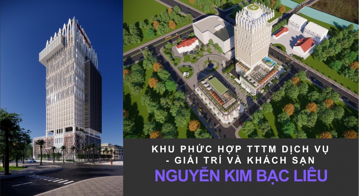 KHU PHỨC HỢP TTTM DỊCH VỤ - GIẢI TRÍ  VÀ KHÁCH SẠN  NGUYỄN KIM BẠC LIÊU